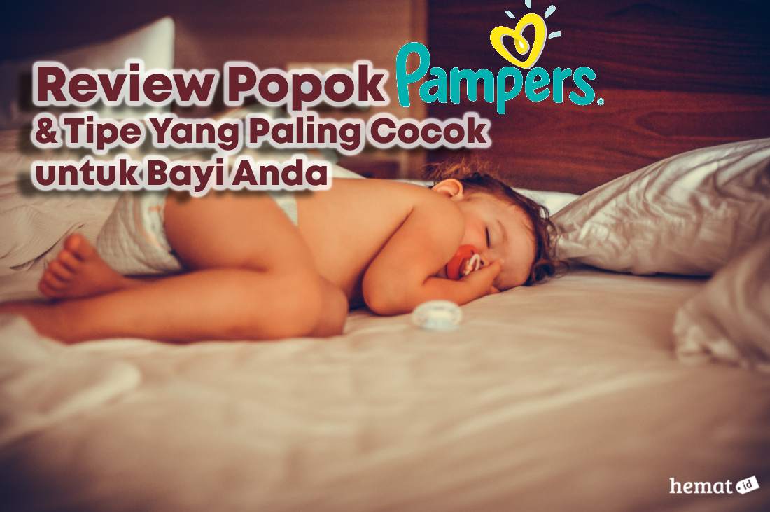 Review Pampers Popok & Tipe Yang Paling Cocok untuk Bayi Anda