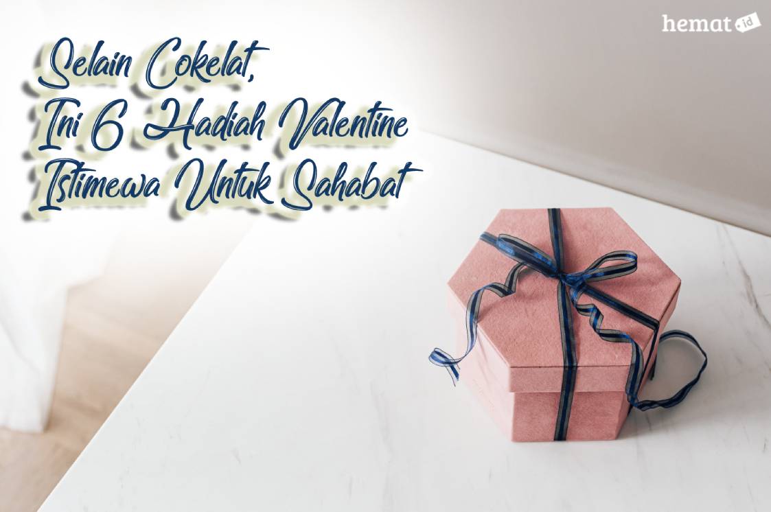 Selain Cokelat, Ini 6 Hadiah Valentine Istimewa Untuk Sahabat