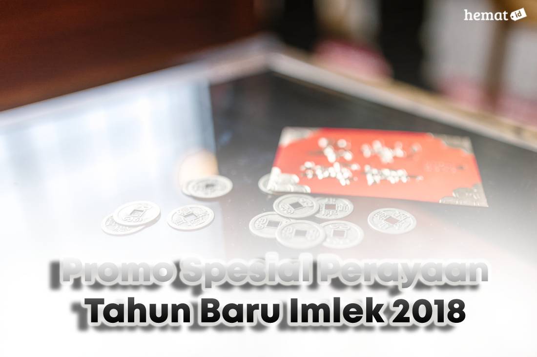 Promo Spesial Perayaan Tahun Baru Imlek 2018