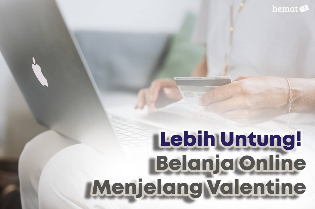 Lebih Untung! Belanja Online Menjelang Valentine