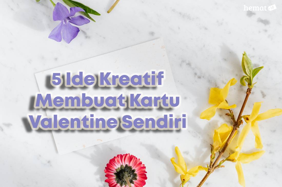 5 Ide Kreatif Membuat Kartu Valentine Sendiri