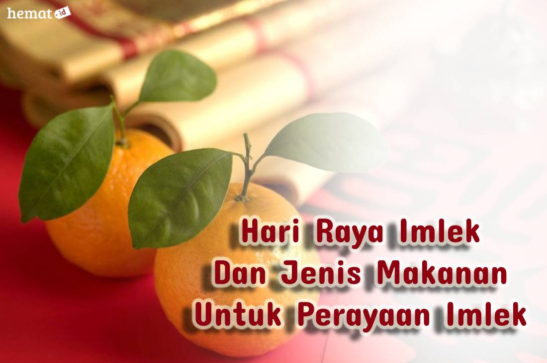 Hari Raya Imlek Dan Jenis Makanan Untuk Perayaan Imlek