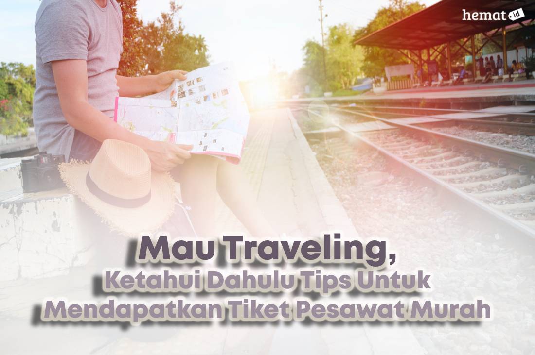 Mau Traveling, Ketahui Dahulu Tips Untuk Mendapatkan Tiket Pesawat Murah