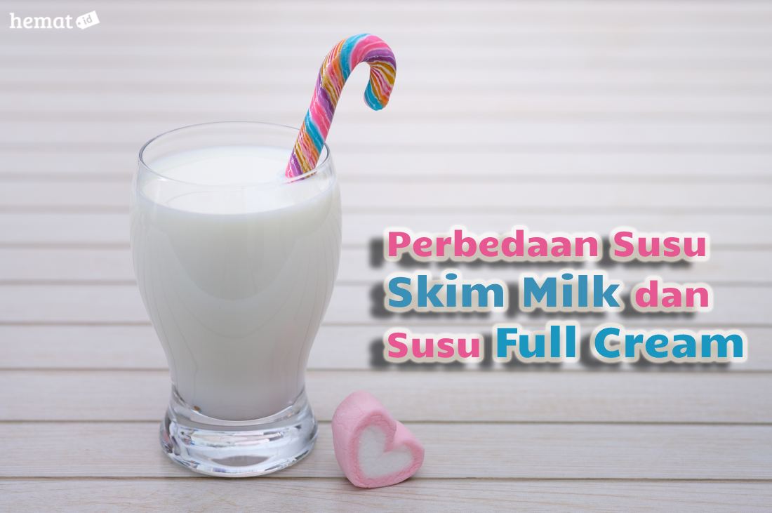 Perbedaan Susu Skim Milk dan Susu Full Cream