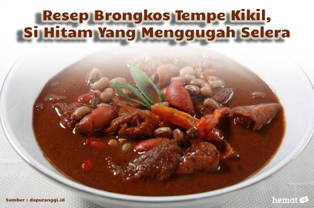 Resep Brongkos Tempe Kikil, Si Hitam Yang Menggugah Selera