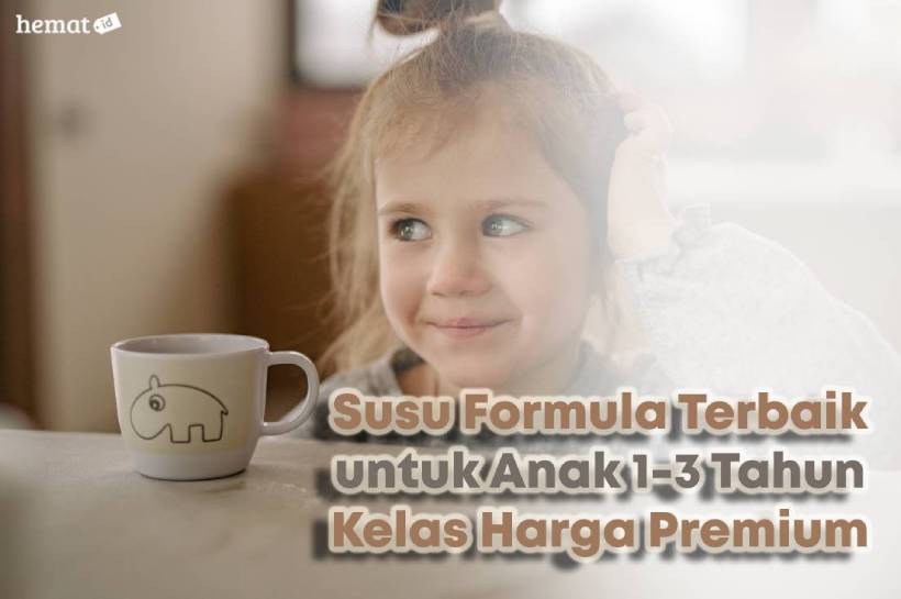 Susu Formula Terbaik untuk Anak 1-3 Tahun Kelas Harga Premium