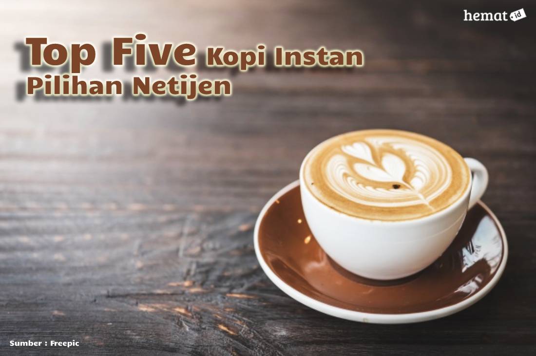 Top Five Kopi Instan Pilihan Netijen