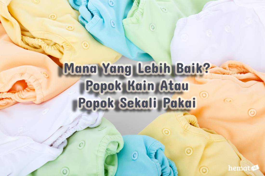 Mana Yang Lebih Baik? Popok Kain Atau Popok Sekali Pakai