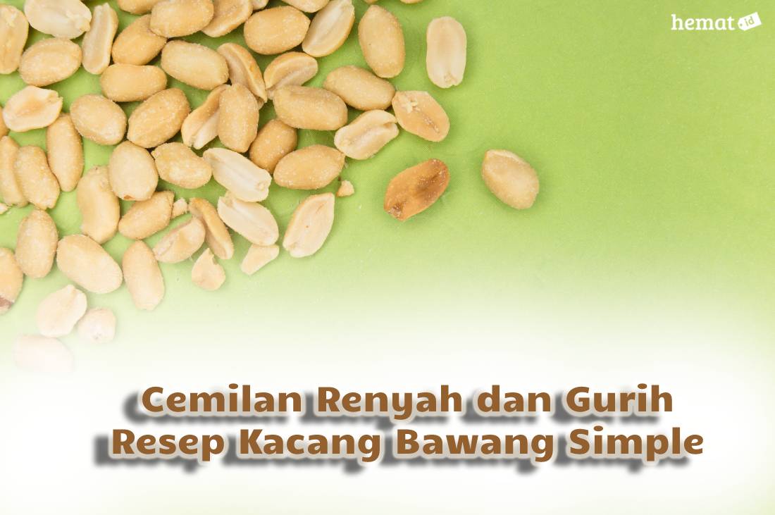 Cemilan Renyah dan Gurih, Resep Kacang Bawang Simple