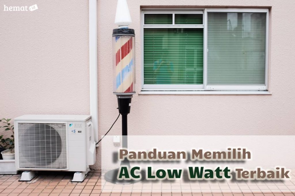 Panduan Memilih AC Low Watt Terbaik - Artikel Tips Belanja Hemat