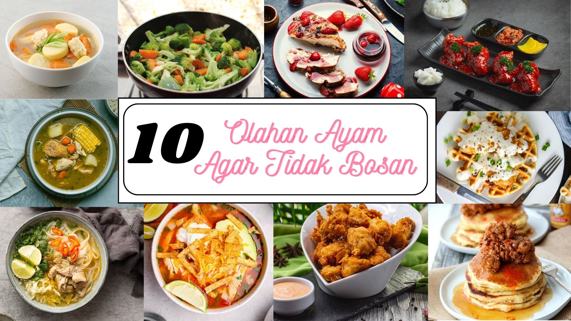 10 Olahan Ayam Goreng dan Berkuah Agar Tidak Bosan