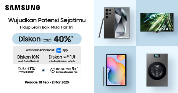 Upgrade elektronik ke Samsung, hidup lebih baik! Diskon s.d 40% di Shop App dan total cashback jutaan