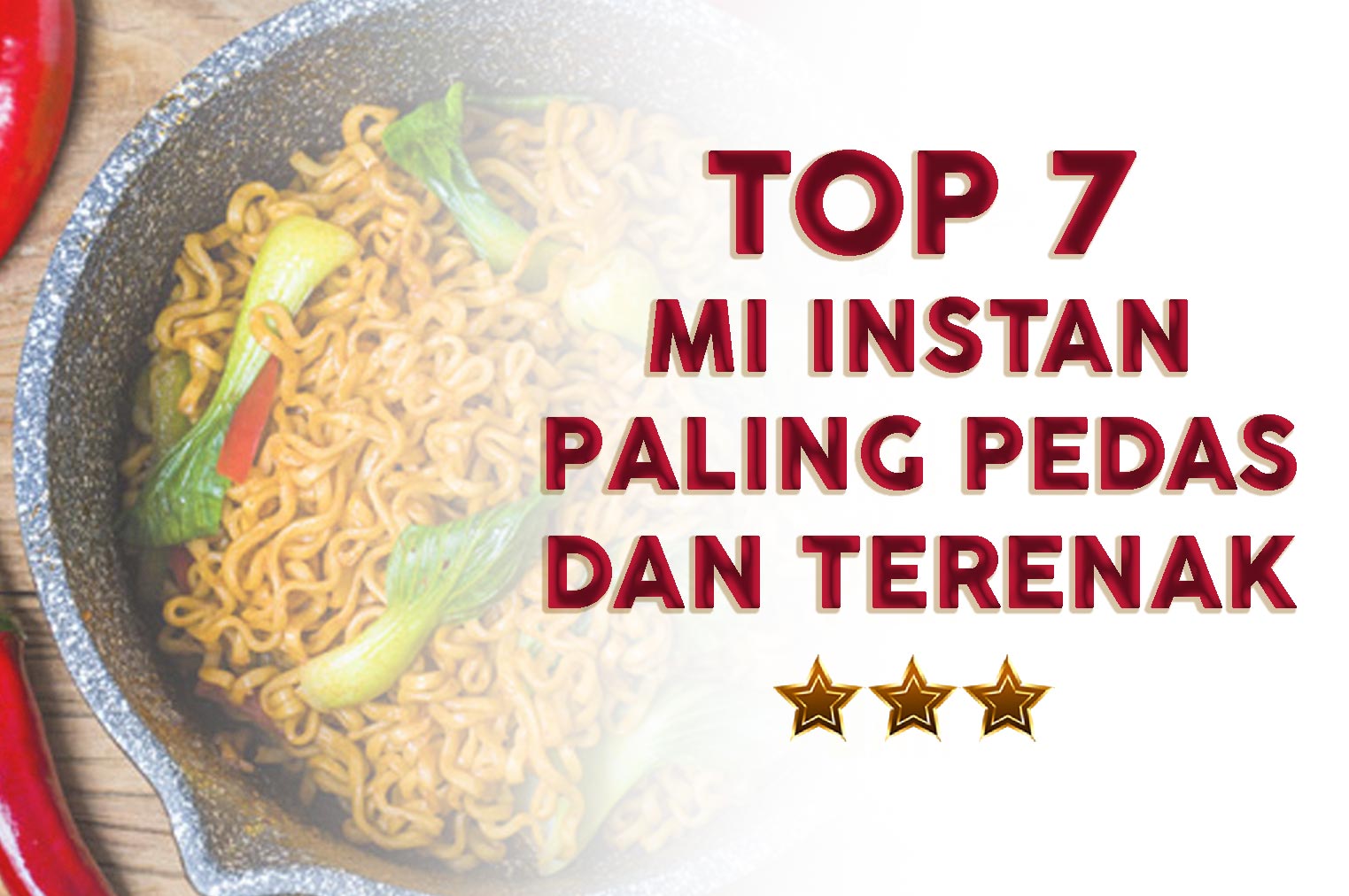 Top 7 Mi Instan Paling Pedas dan Terenak