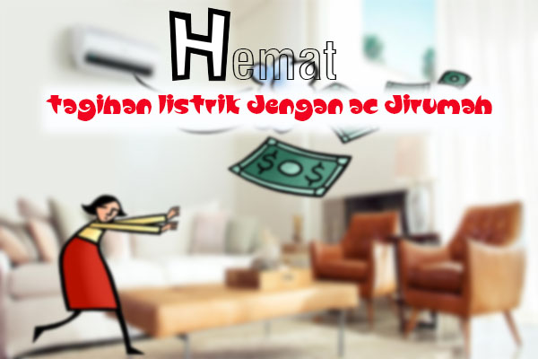 Hemat Tagihan Listrik Walaupun Dengan AC Di Rumah