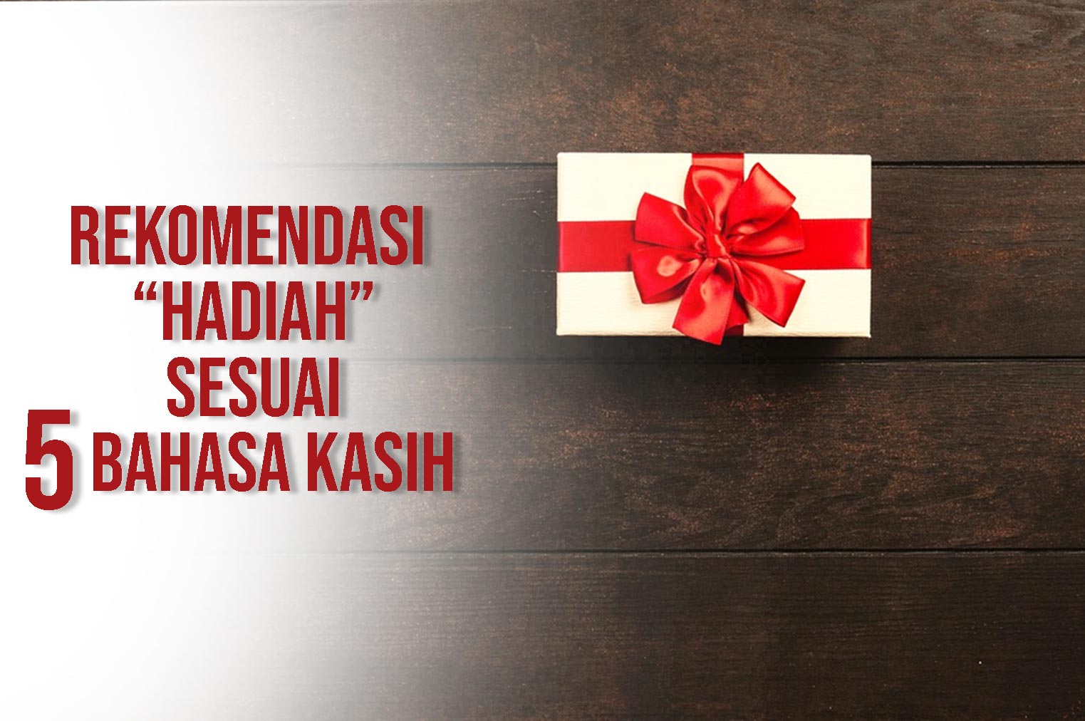 Rekomendasi “Hadiah” Sesuai 5 Bahasa Kasih