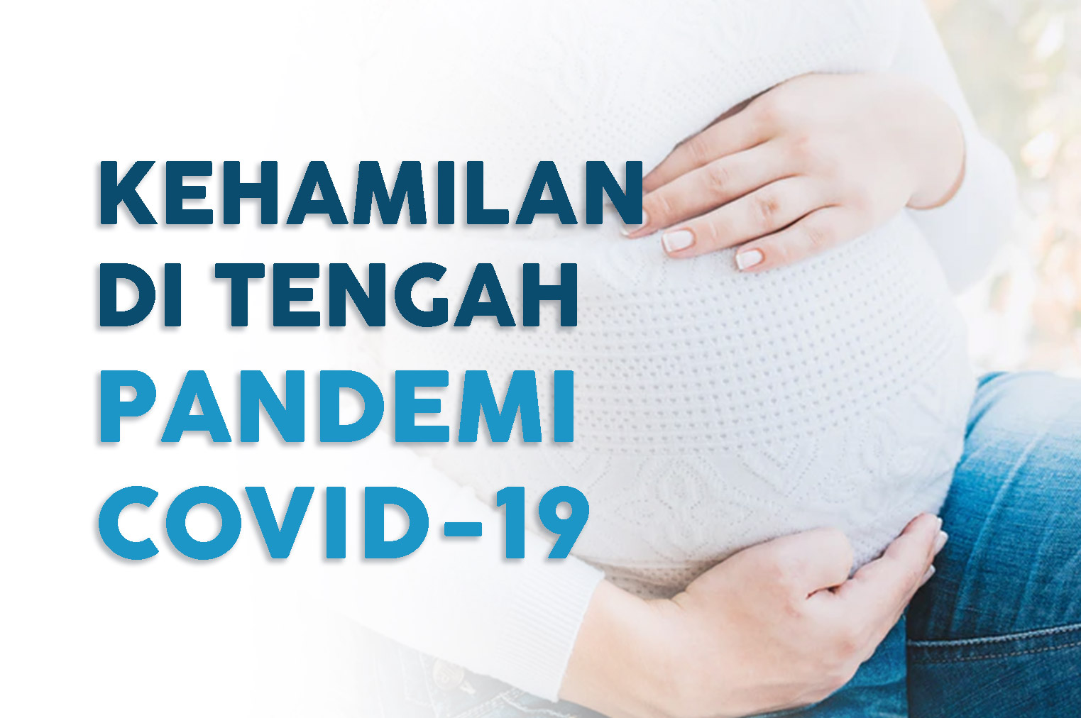 Siap Menjalani Kehamilan Di Tengah Pandemi Covid-19