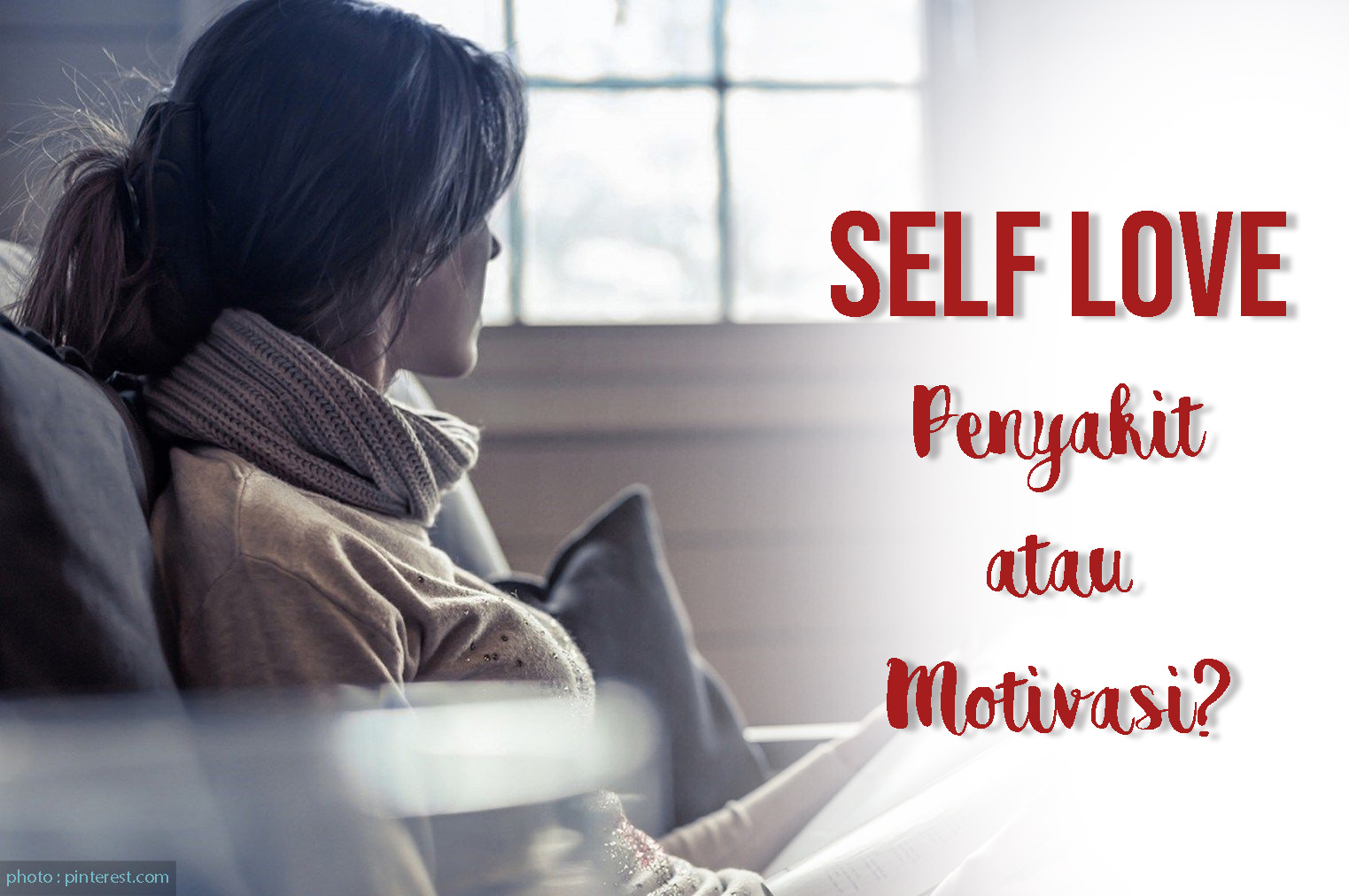 Self Love, Penyakit atau Motivasi?