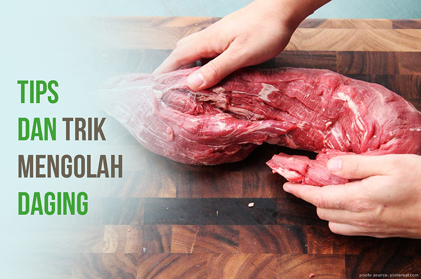 Tips Dan Trik Mengolah Daging