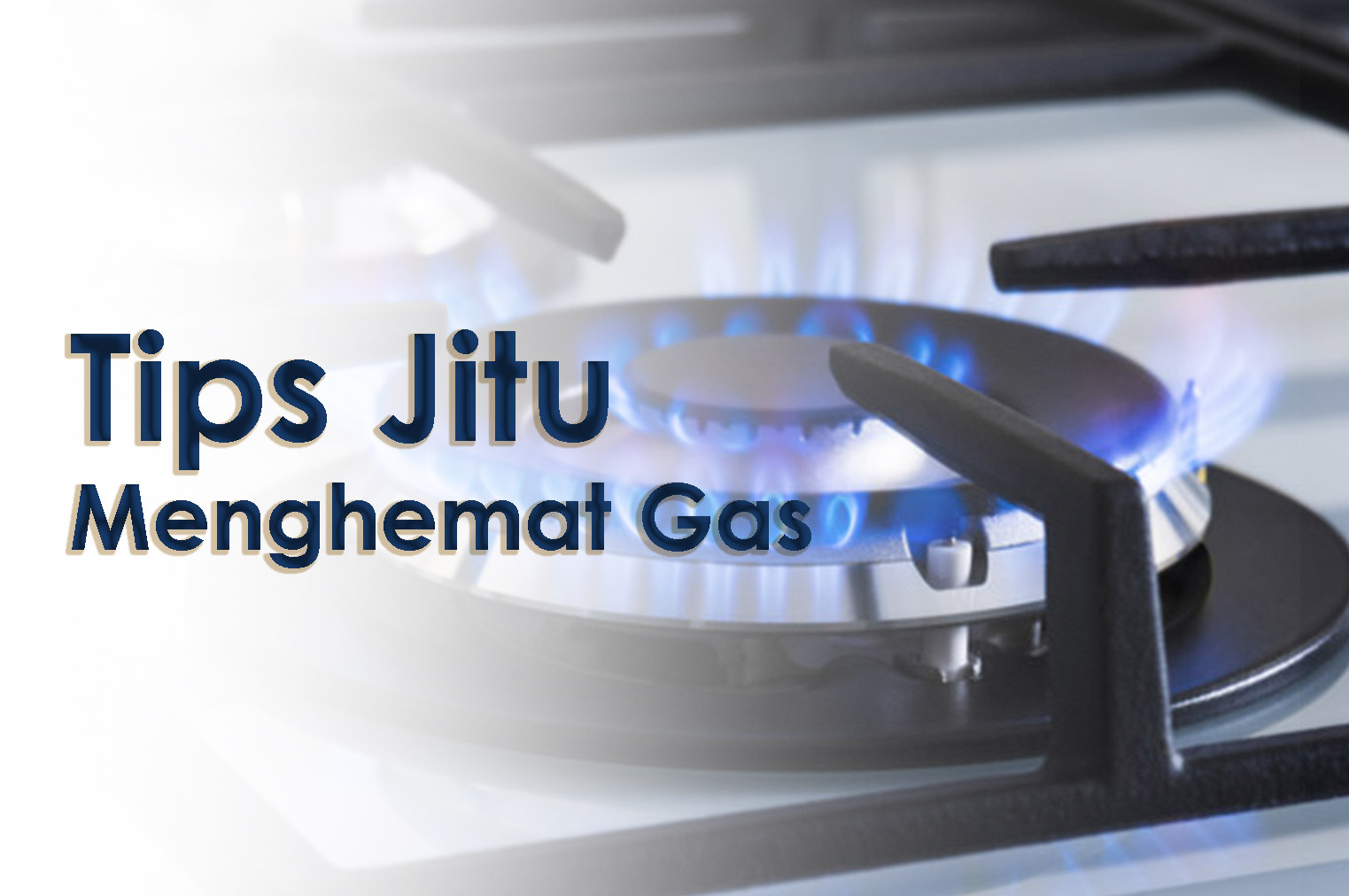 Tips Jitu Menghemat Gas