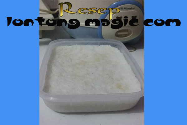 Resep Lontong Magic Com