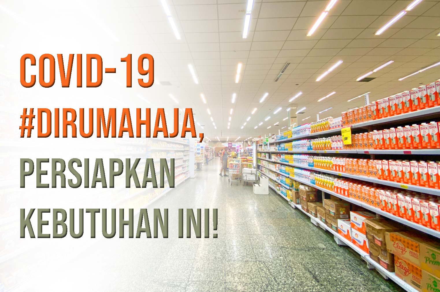 Covid-19 #dirumahaja, Persiapkan Kebutuhan Ini!