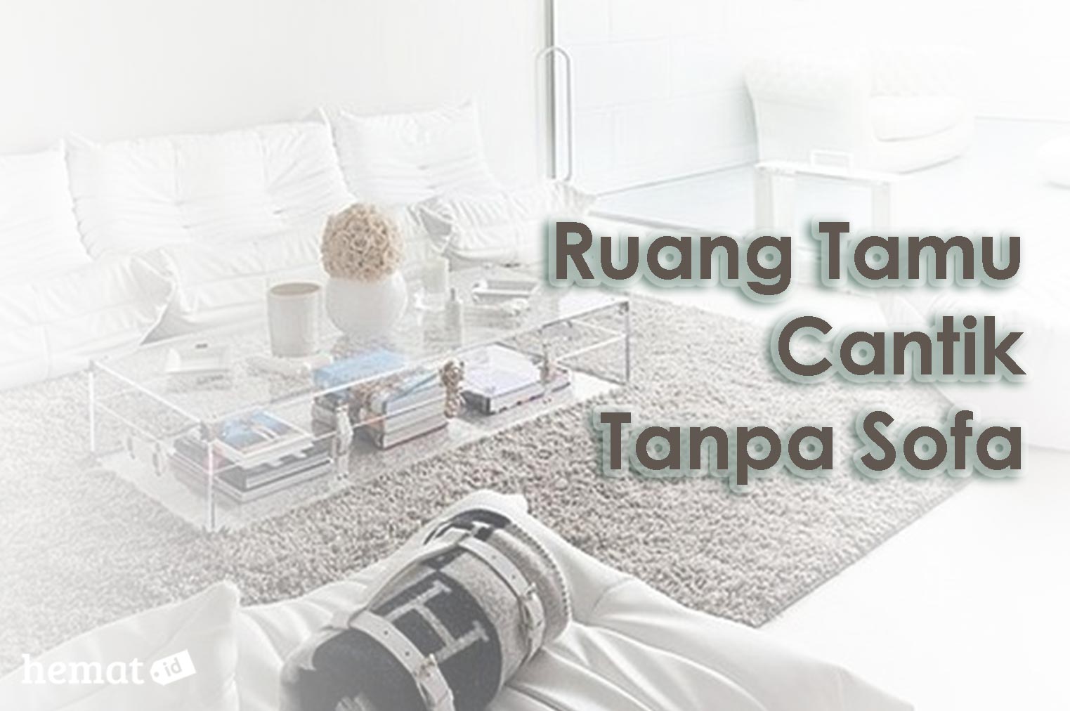 Ruang Tamu Cantik Tanpa Sofa