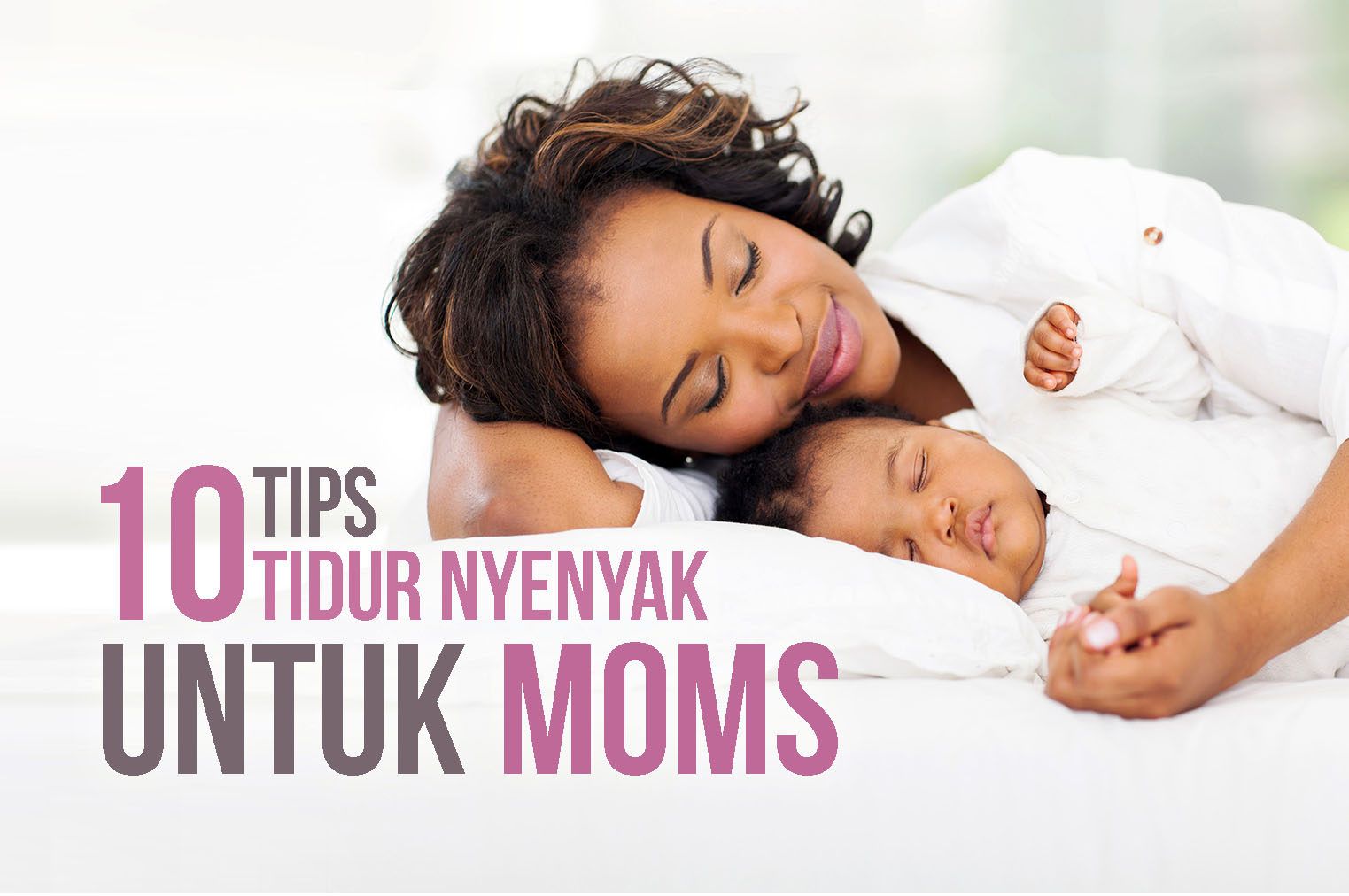 Ini 10 Tips Tidur Nyenyak Untuk Para Moms