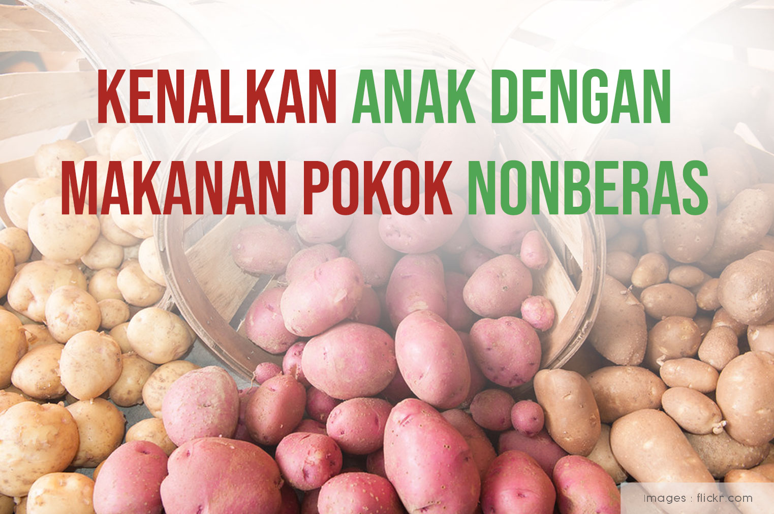 Kenalkan Anak Dengan Makanan Pokok Nonberas