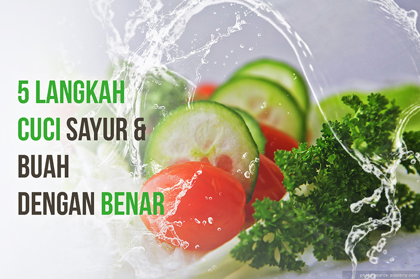 Cara Mencuci Sayur dan Buah dengan Benar dan Aman