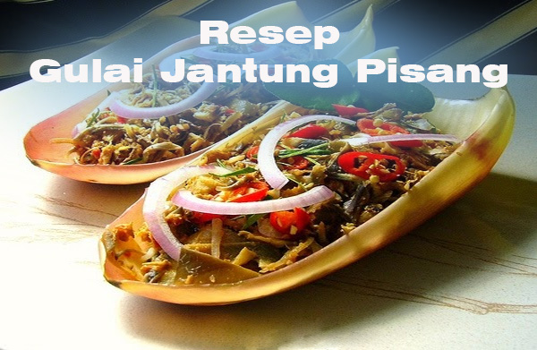 Resep Gulai Jantung Pisang