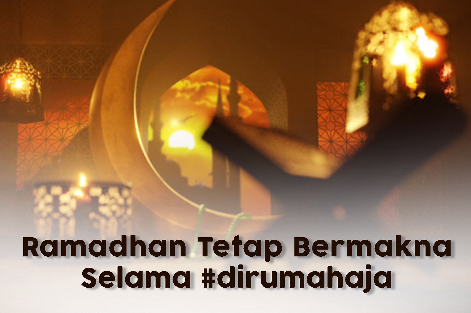 Aktifitas Ramadhan Tetap Bermakna Selama Di Rumah Saja