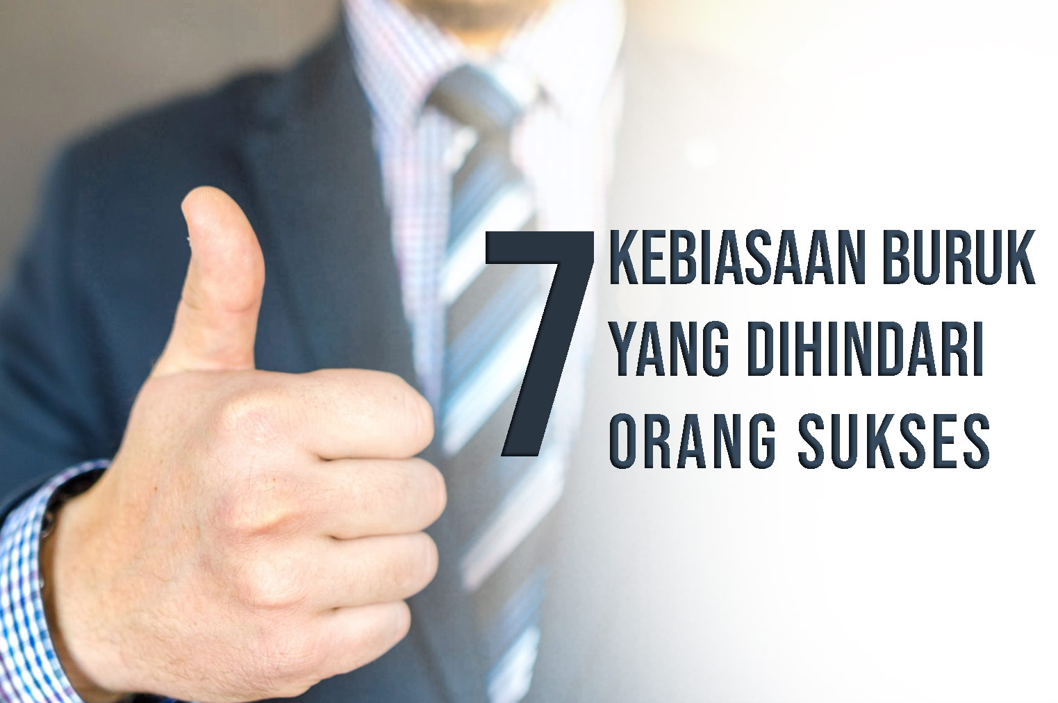 7 Kebiasaan Buruk yang Dihindari Orang Sukses