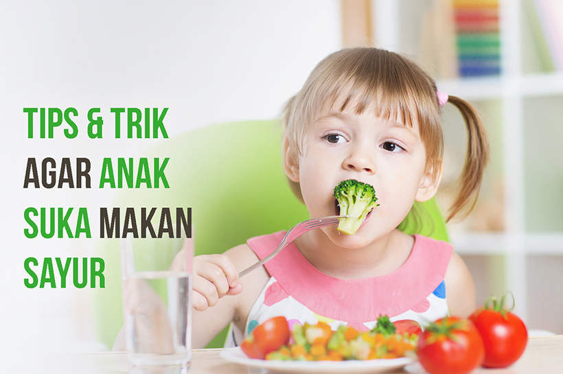 Tips Jitu Agar Anak Suka Makan Sayur