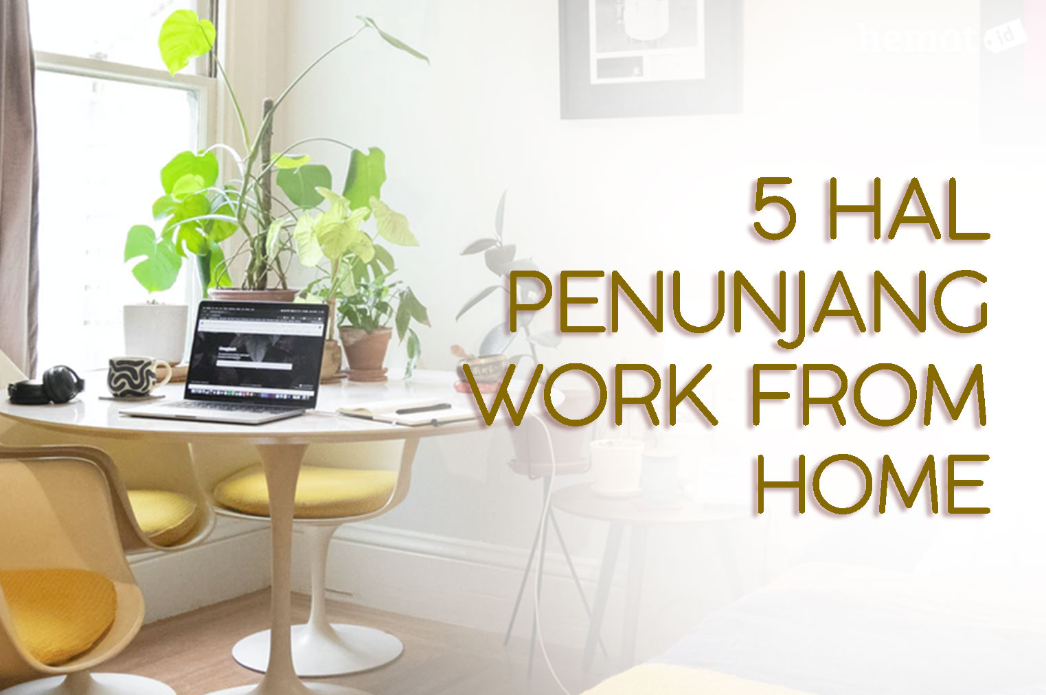 5 Hal Penunjang Work from Home