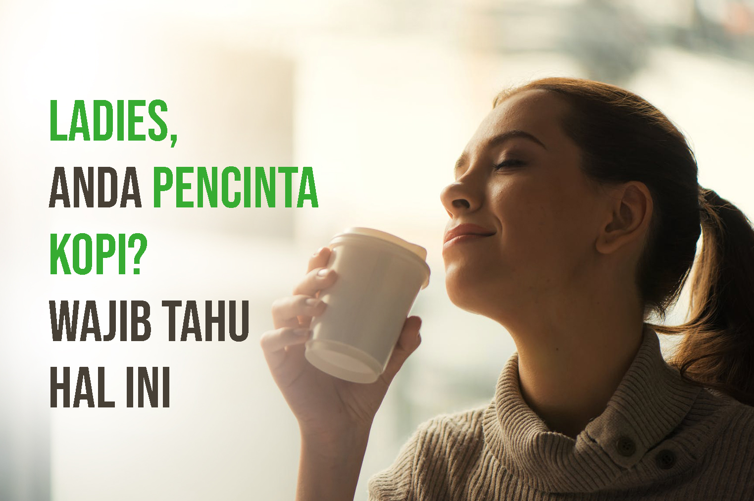 Wanita Pencinta Kopi, Wajib Tahu Hal Ini