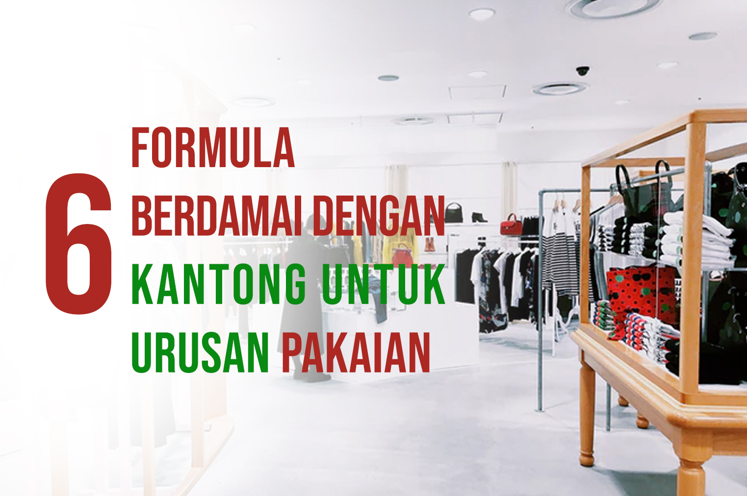 6 Formula Berdamai dengan Kantong untuk Urusan Pakaian