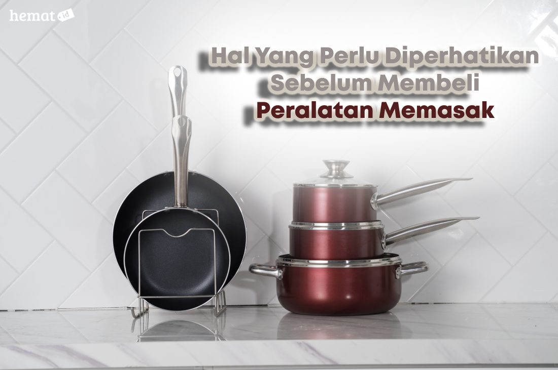 Hal Yang Perlu Diperhatikan Sebelum Membeli Peralatan Memasak