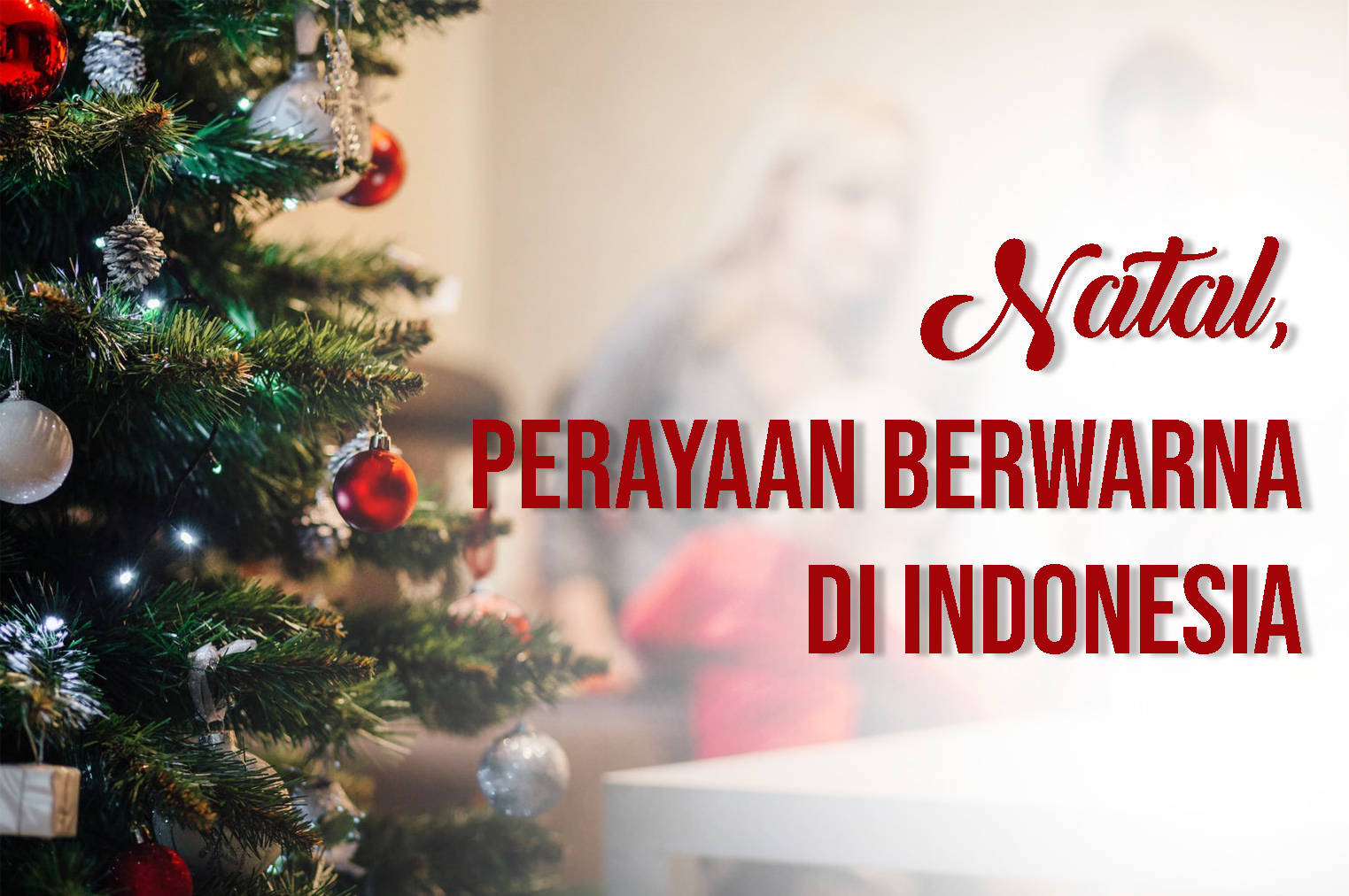 Natal, Perayaan Berwarna di Indonesia