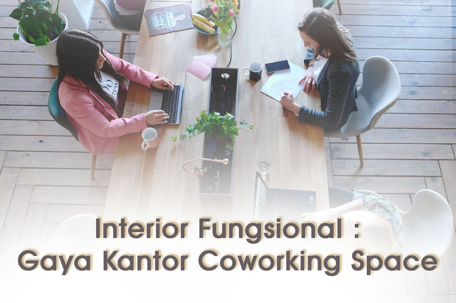 Interior Fungsional : Gaya Kantor Coworking Space