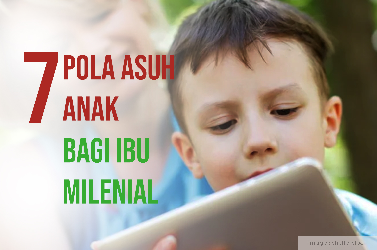 Jadi Ibu Milenial, Terapkan 7 Pola Asuh Anak Ini