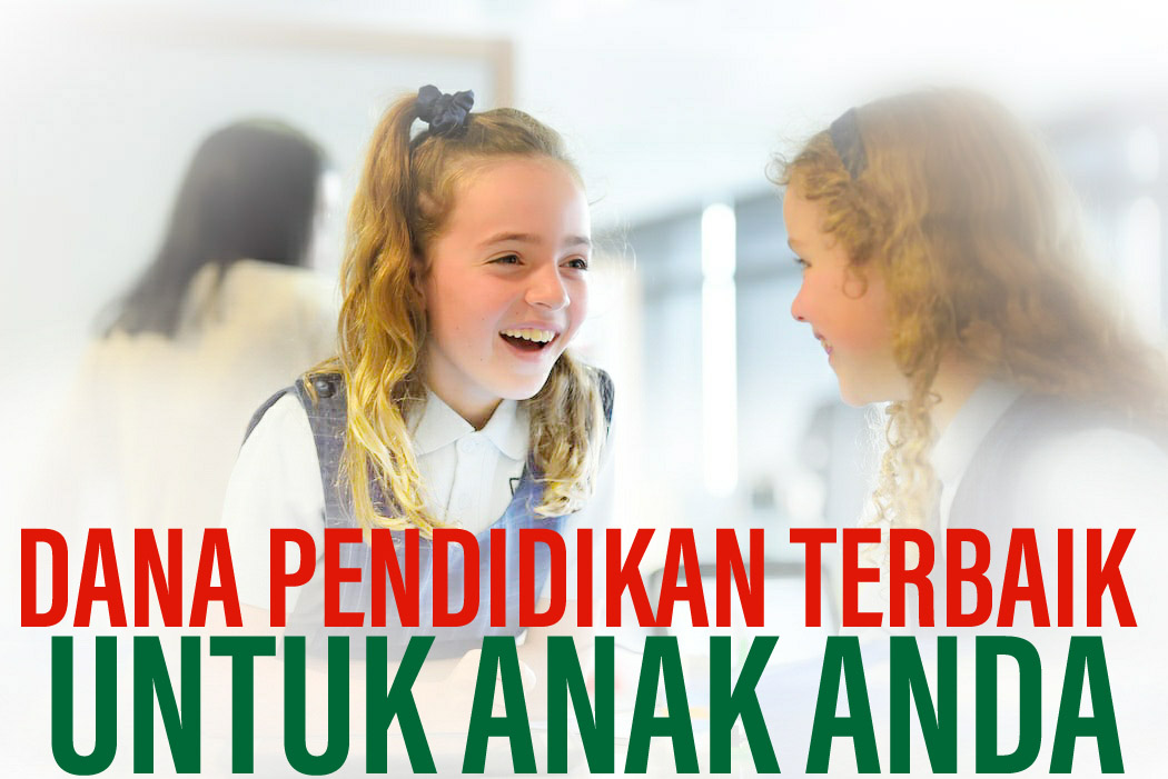 Dana Pendidikan Terbaik Untuk Anak Anda