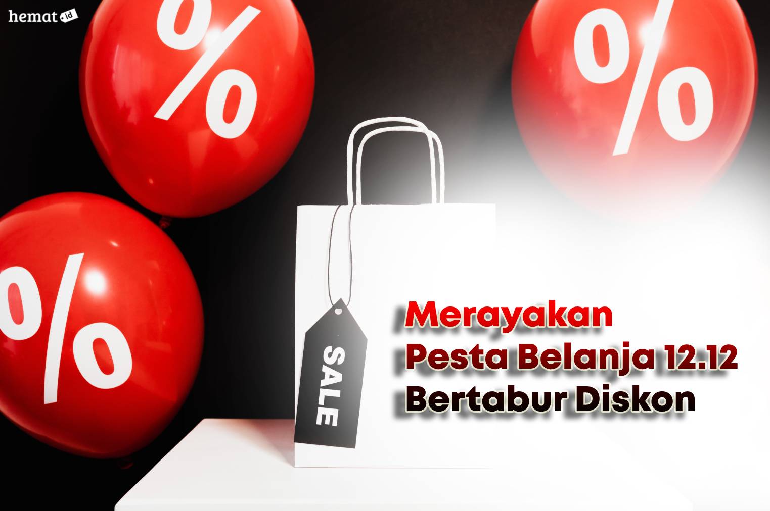 Merayakan Pesta Belanja 12.12 Bertabur Diskon