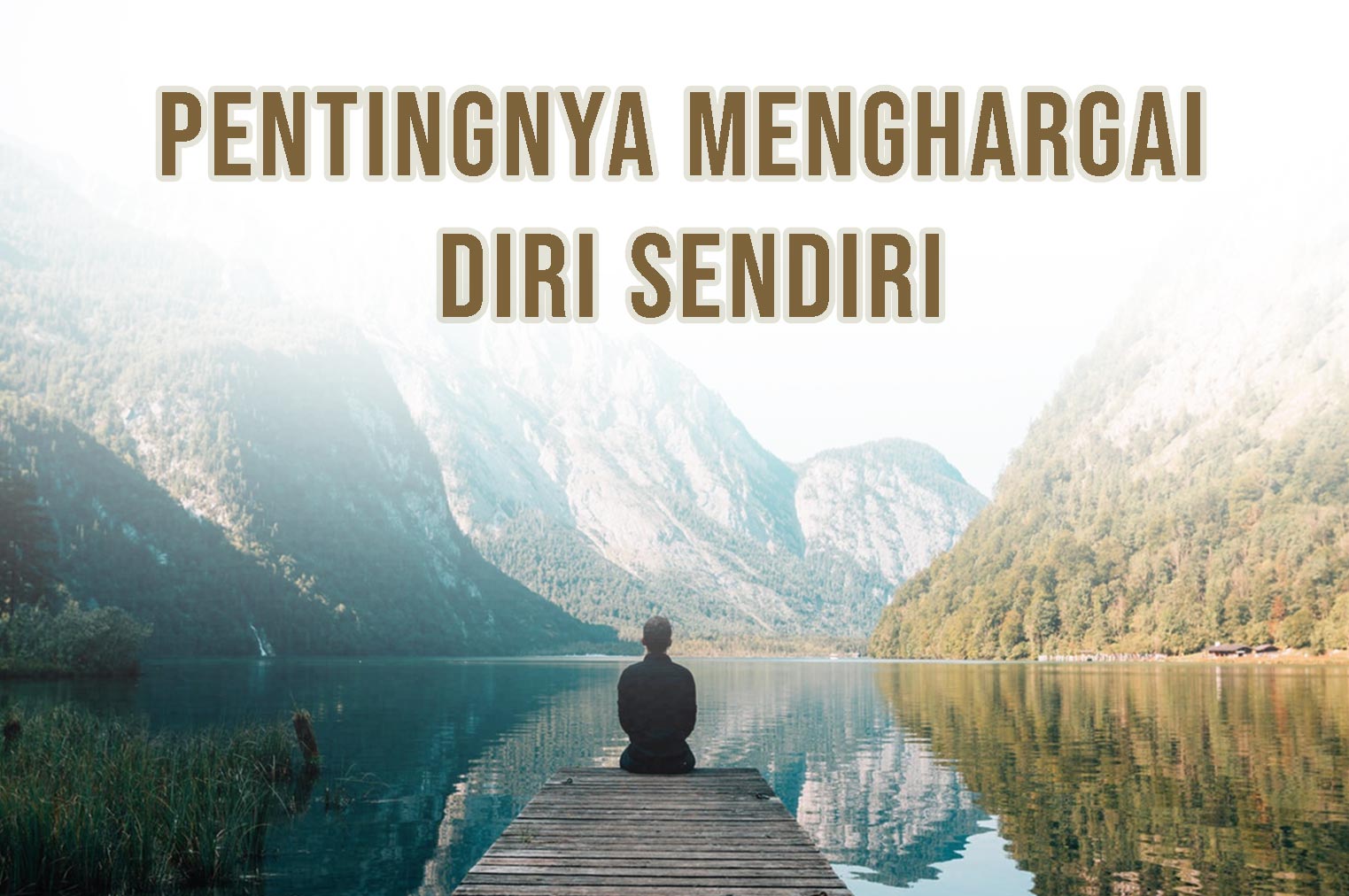 Pentingnya Menghargai Diri Sendiri