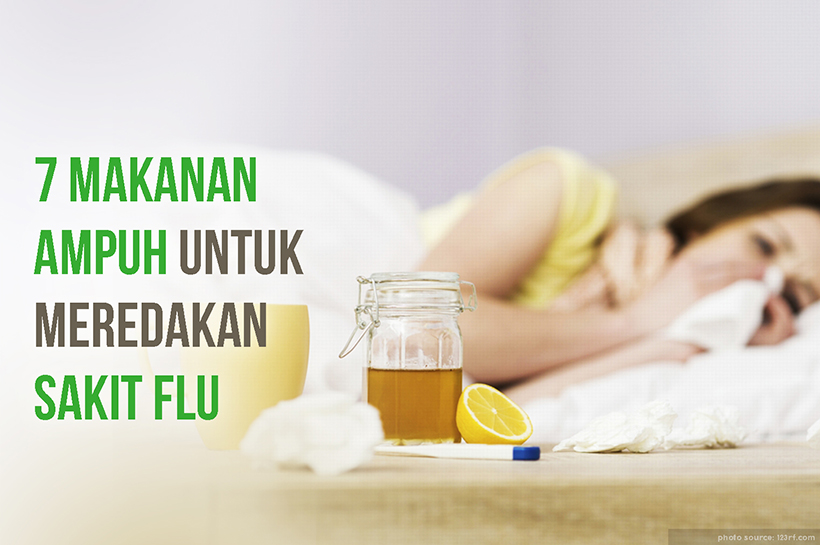 Tidak Perlu Minum Obat, 7 Makanan Ini Bisa Meredakan Flu