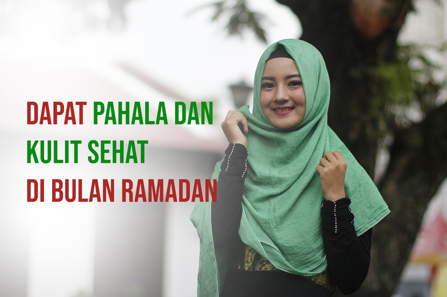 Dapat Pahala dan Kulit Sehat Di Bulan Ramadan