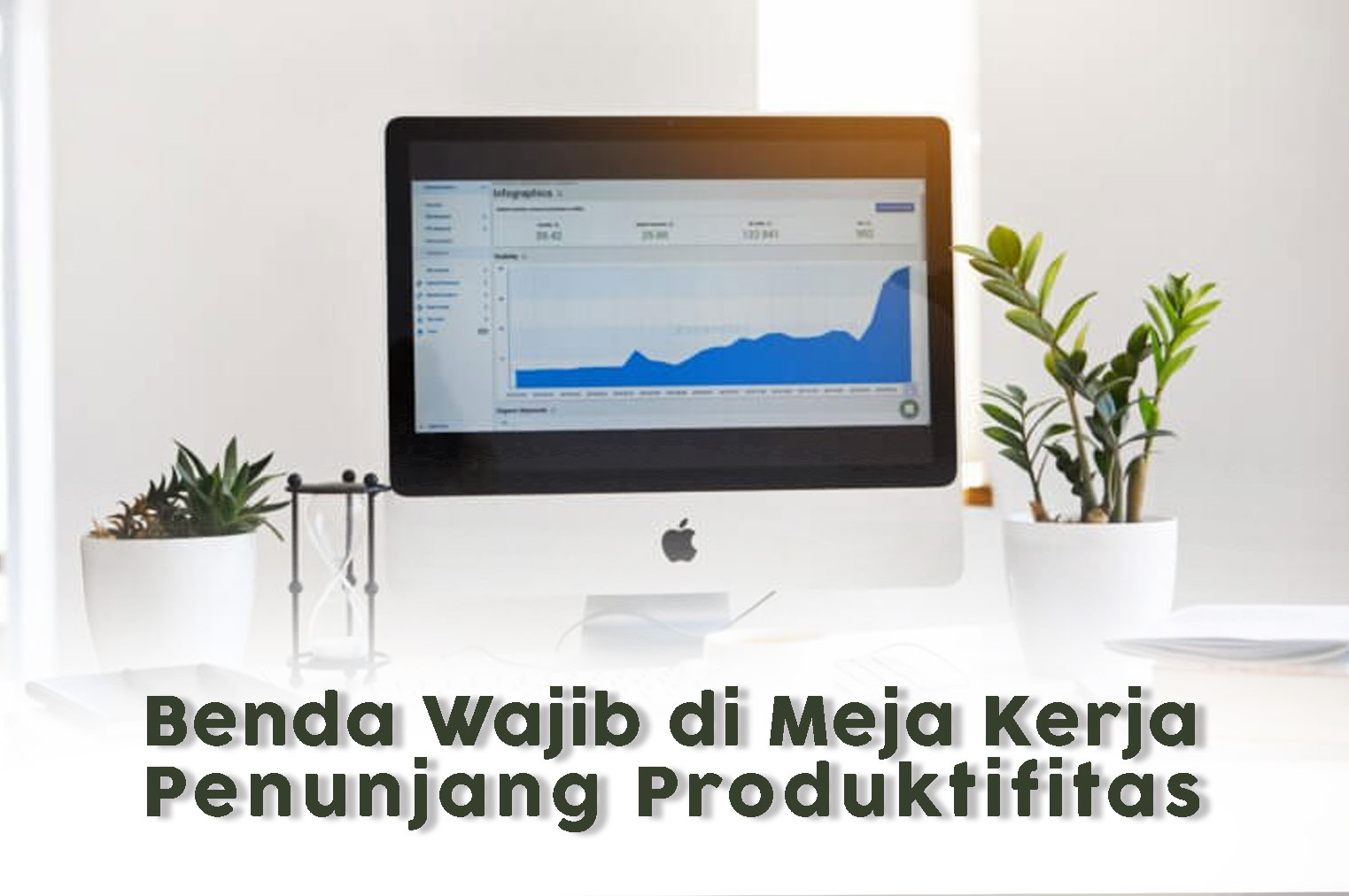 Benda Wajib di Meja Kerja Penunjang Produktifitas