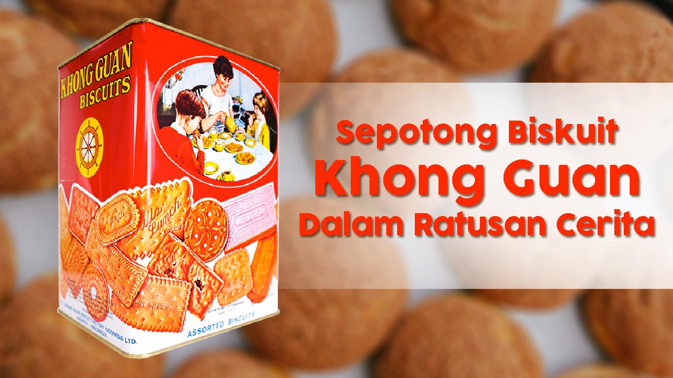 Sepotong Biskuit Khong Guan Dalam Ratusan Cerita