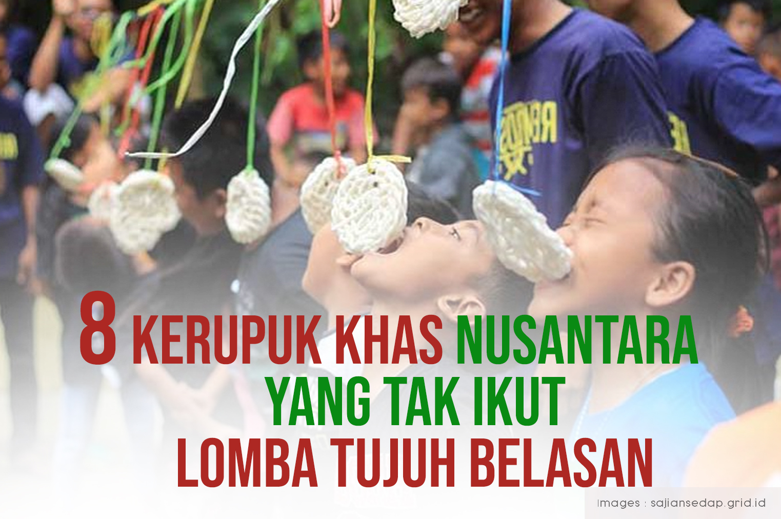 8 Kerupuk Khas Nusantara yang Tak Ikut Lomba Tujuh Belasan