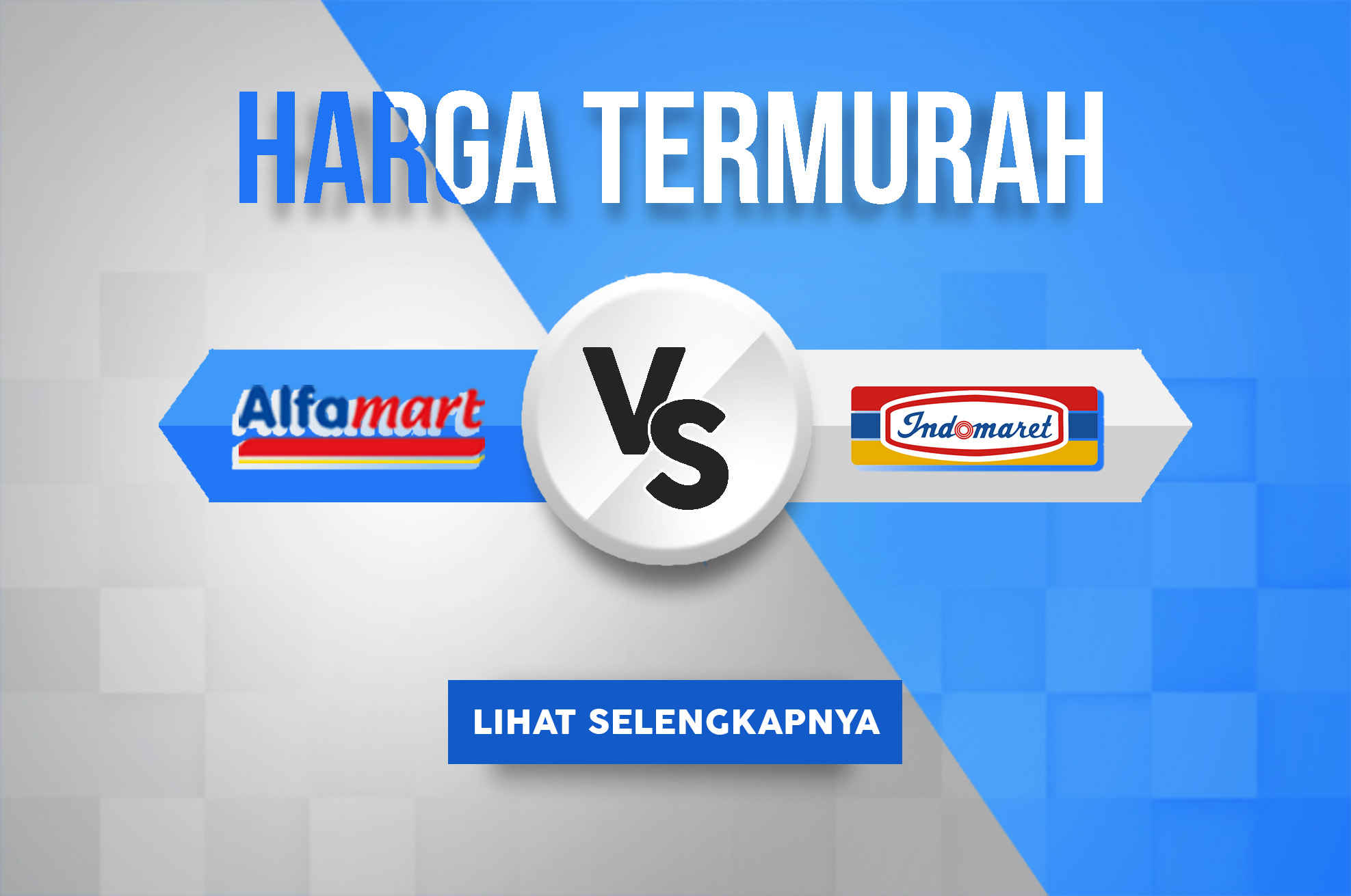 Harga Termurah Promo Alfamart VS Indomaret 16-19 Des