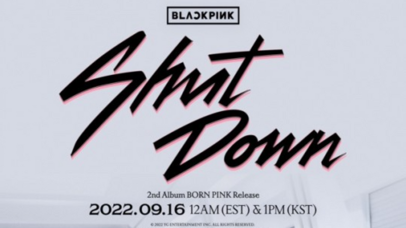 BLACKPINK Pilih Lagu 'Shut Down' Untuk Jadi Title Track